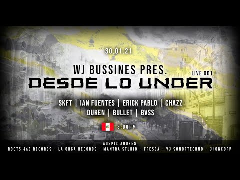 Desde lo Under - Sesiòn 002 (SKFT, Ian Fuentes, Eric Pablo, Chazz, Bullet, Duken, BVSS)