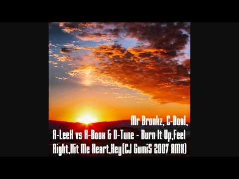 Mr Bronkz,C-Bool,A-LeeX vs K-Boox & D-Tune - Burn It Up,Feel Right,Hit My Heart,Hey