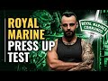 THE ROYAL MARINE PRESS UP TEST (Hardest Style Of Push Ups)