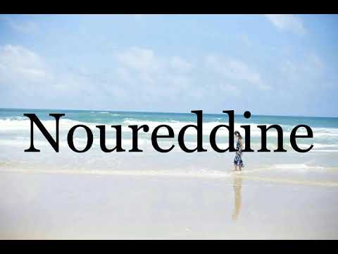 How To Pronounce Noureddine🌈🌈🌈🌈🌈🌈Pronunciation Of Noureddine