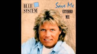 Blue System - Save Me Extended Mix