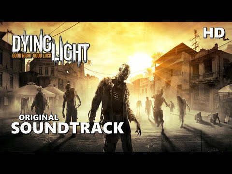 Dying Light - Original Soundtrack [1080p]