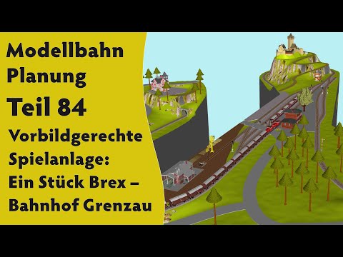 Modellbahn: Planung Teil 84 – vorbildgerechte Spielanlage: Ein Stück Brex – Bahnhof Grenzau