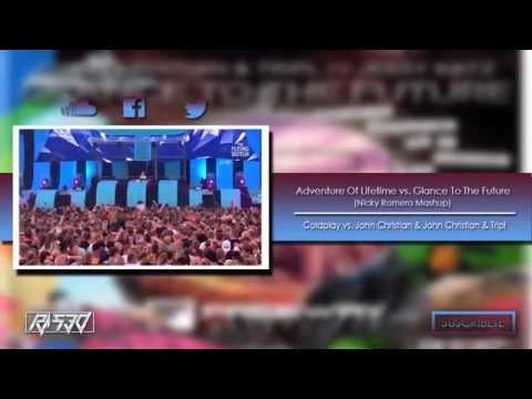 Adventure Of A Lifetime vs. Glance To The Future (Nicky Romero Mashup)
