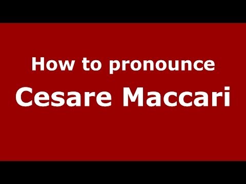 How to pronounce Cesare Maccari (Italian/Italy) - PronounceNames.com