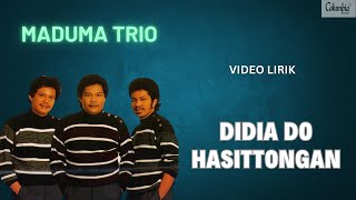 Download lagu Maduma Trio - Didia Do Hasittongan (Video Lirik) mp3