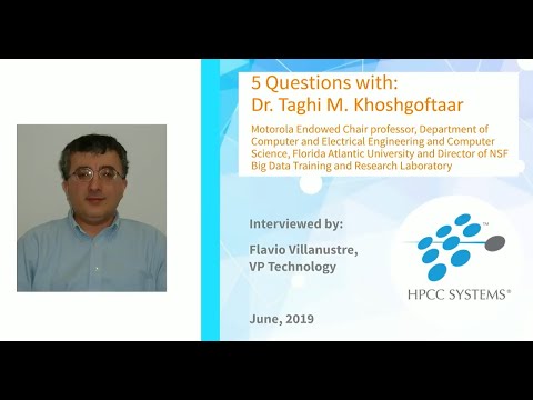 HPCC Systems Community Focus - 5 Questions with Dr Taghi M Khoshgoftaar, Florida Atlantic University