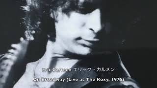 Eric Carmen エリック・カルメン On Broadway (Live at The Roxy, 1975)
