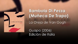 La Oreja de Van Gogh - Bambola Di Pezza (Muñeca De Trapo) | Letra Italiano - Español