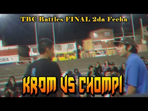 KROM vs CHOMPI MC - Final Fecha 2 (Temporada 1) - TBC Battles