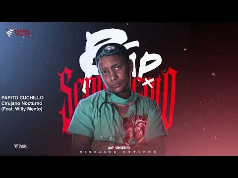 Cirujano Nocturno - PAPITO CUCHILLO (Feat. Willy Mento) #RAPxSentimiento