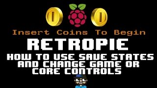RETROPIE HOW TO - SAVE STATES - CORE & GAME CONTROLS