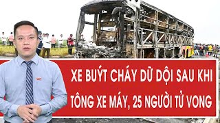Hot: Bus burned fiercely after hitting a motorbike, 25 people died