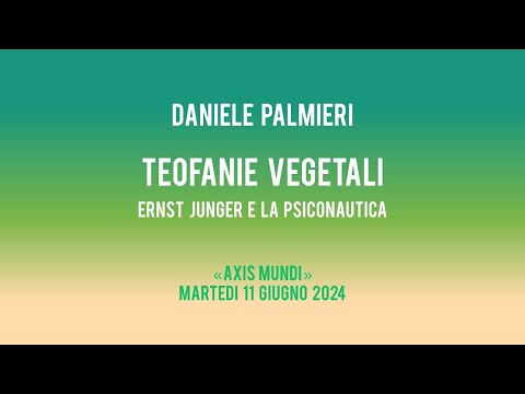 TEOFANIE VEGETALI: Ernst Jünger e la Psiconautica - con DANIELE PALMIERI
