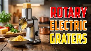 TOP 5 Best Rotary & Electric Cheese Graters 2026