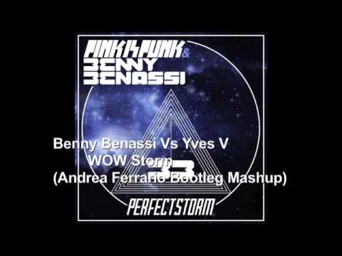 Benny Benassi Vs Yves V - WOW Storm ( Andrea Ferrario Bootleg Mashup)