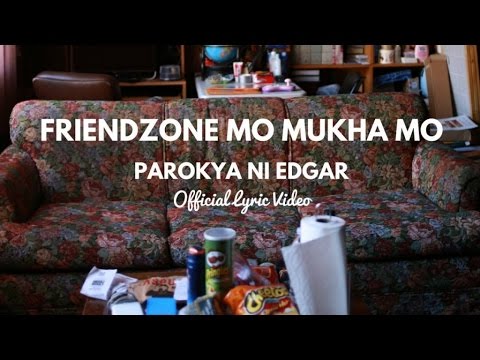 Parokya Ni Edgar - Friendzone Mo Mukha Mo (Official Lyric VIdeo)