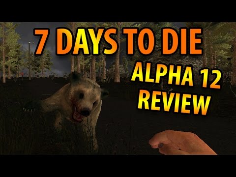 7 Days to Die Alpha 12 Review
