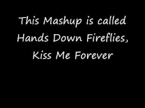 Hands Down Fireflies, Kiss Me Forever [Mashup, Mashups, Bastard Pop]