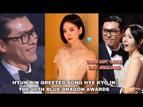 HYUN BIN GREETED SONG HYE KYO IN THE 46TH BLUE DRAGON AWARDS ! HIS WIFE IS OBVIOUSLY JEALOUS 