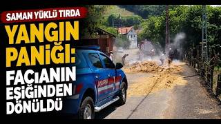 Saman Yüklü Tırda Yangın Paniği Facianın Eşiğinden Dönüldü
