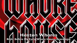 Hoxton Whores - Right Before My Eyes (Original Mix)
