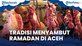 Mengenal Tradisi Muegang di Aceh dalam Sambut Ramadan, sudah Ada Sejak Masa Sultan Iskandar Muda