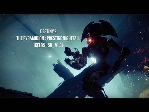 Destiny 2 - The Pyramidion - Solo Prestige Nightfall - IKELOS_SR_V1.01 2 Phase Kill - PC