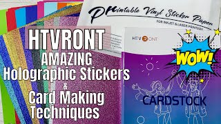 HTVRONT Printable Vinyl Holographic Stickers & Card Making techniques