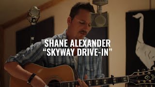 Shane Alexander (Skyway Drive-In) El Ganzo Sessions