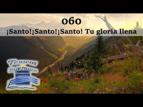 060-Santo Santo Santo tu gloria llena