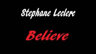 Stephane Leclerc - Believe