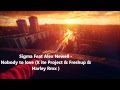Sigma feat Alex Newell - Nobody To Love ( X ite ...