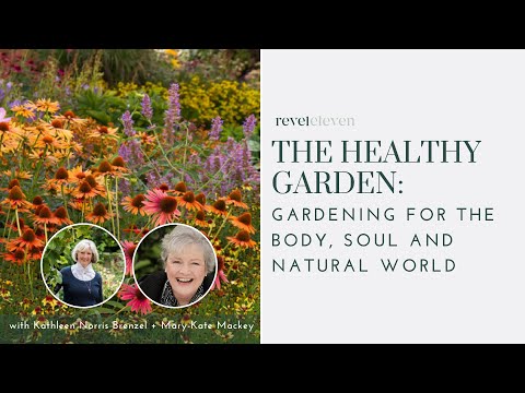 The Healthy Garden: Gardening for Body, Soul + the Natural World