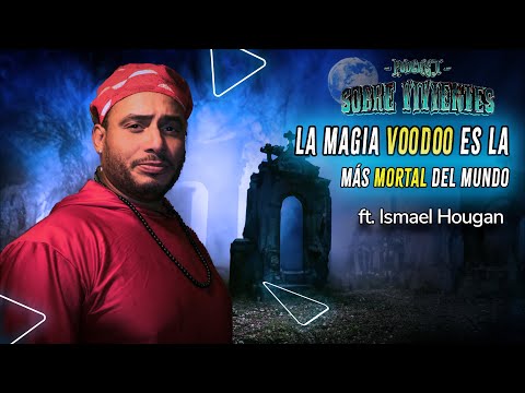 Los secretos de la BRUJERÍA VUDÚ Ft. Ismael Hougan