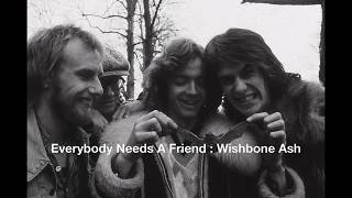 Everybody Needs A Friend : Wishbone Ash