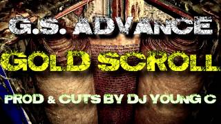 G.S. ADVANCE- Gold Scroll (Prod & Cuts by DJ Young C)