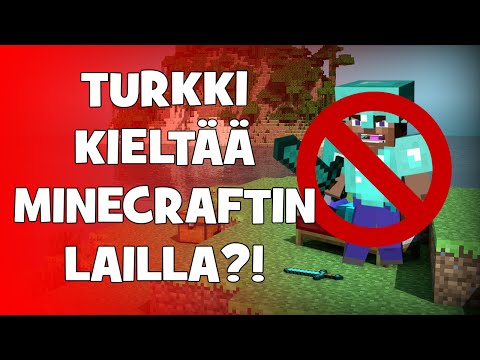 TURKKI KIELTÄÄ MINECRAFTIN LAILLA?!