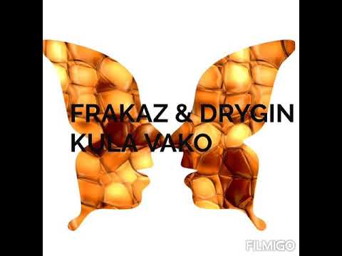 KULA VAKO- FRAKAZ & DRYGIN
