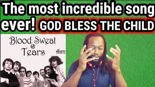 First time hearing BLOOD SWEAT AND TEARS - GOD BLESS THE CHILD  REACTION