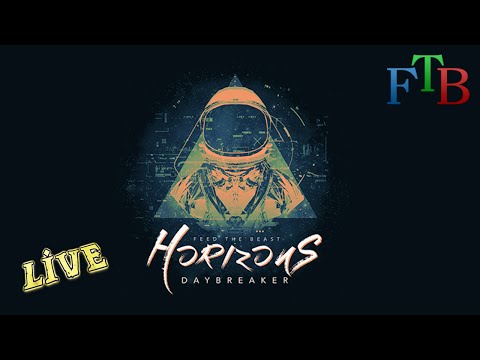 FTB Horizons: Daybreaker - Live Stream - Ep.3