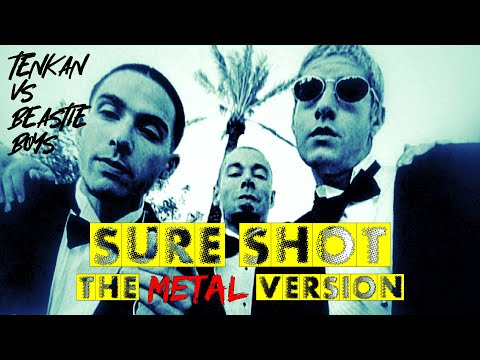 SURE SHOT the METAL version - Tenkan vs Beastie Boys