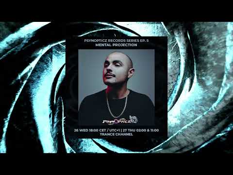 MENTAL PROJECTION @ RadiOzora | PsynOpticz Records series Ep. 5 | 26/01/2022