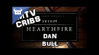 MTV CRIBS: SKYRIM HEARTHFIRE | Dan Bull