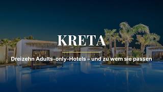 Adults-only-Hotels auf Kreta – 13 Hotels und zu wem sie passen
