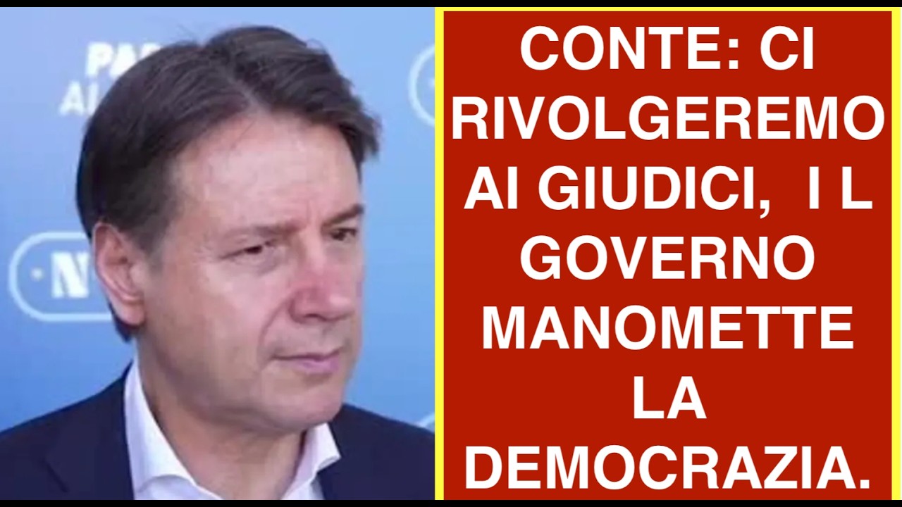 CONTE: CI RIVOLGEREMO AI GIUDICI,  I L GOVERNO MANOMETTE LA DEMOCRAZIA.