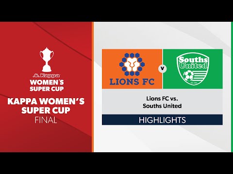 Kappa Women's Super Cup Grand Final - Lions FC vs. Souths United Highlights