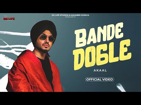 Bande Dogle (Official Video) : Akaal | Jugnu | New Punjabi Song  | OG Life Studios