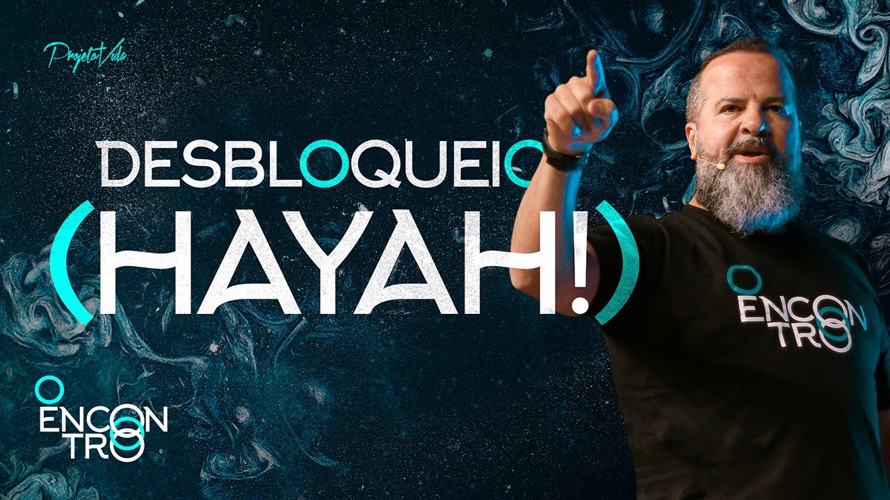 HAYAH! (Desbloqueio) | Joel Pereira | Projeto Vida