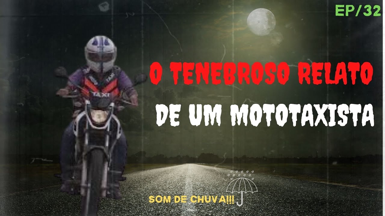 Historias de terror ao som de chuva  (Episódio 32 O tenebroso relato de um moto-taxista )